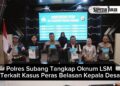 Polres Subang Tangkap Oknum LSM Terkait Kasus Peras Belasan Kades
